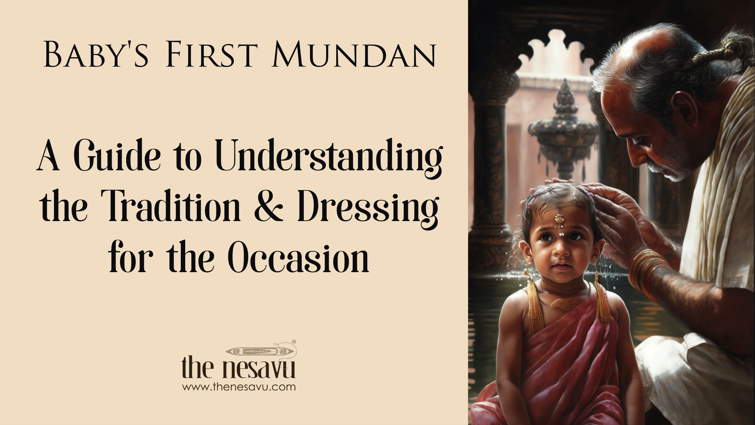 Baby's First Mundan: A Guide to Understanding the Tradition & Dressing –  The Nesavu