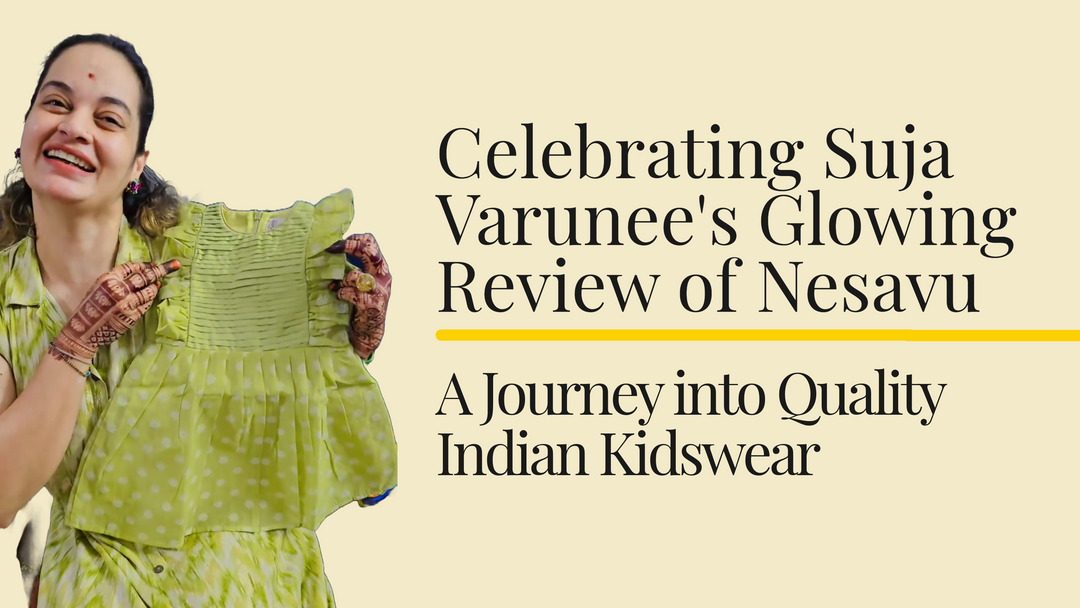 Celebrating Suja Varunee's Glowing Review of Nesavu: A Journey into Quality Indian Kidswear