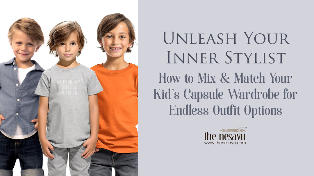 Unleash Your Inner Stylist: How to Mix & Match Your Kid's Capsule Wardrobe for Endless Outfit Options