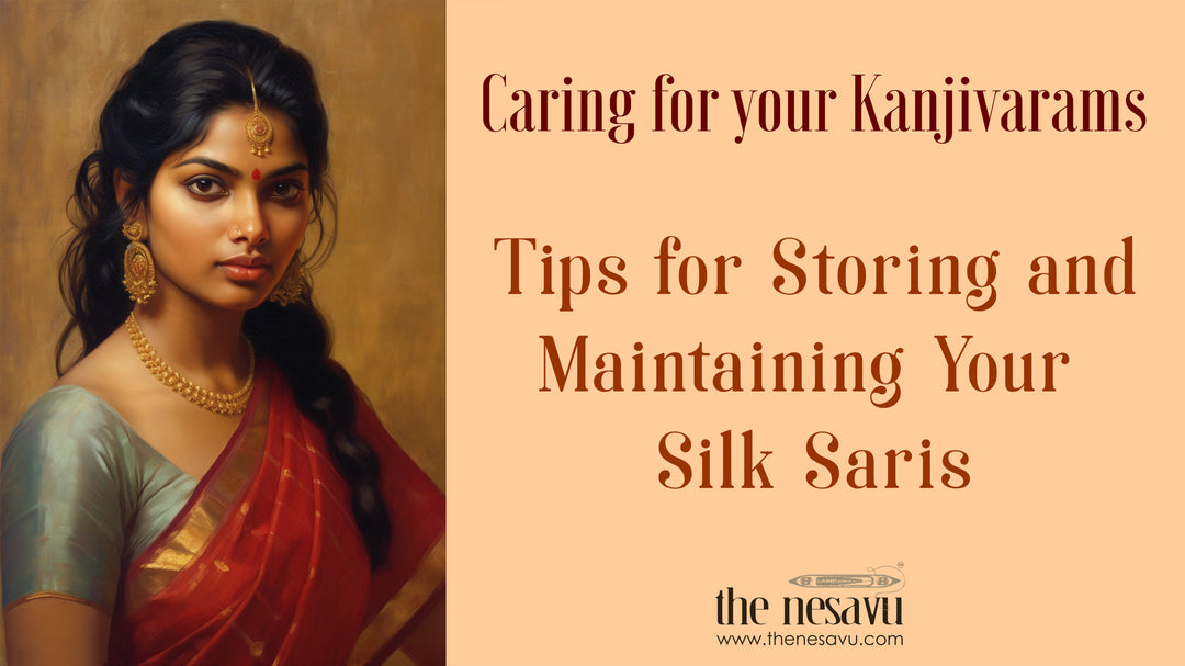 Caring for your Kanjivarams: Tips for Storing and Maintaining Your Silk Saris By The Nesavu Kanchipuram silk saree
