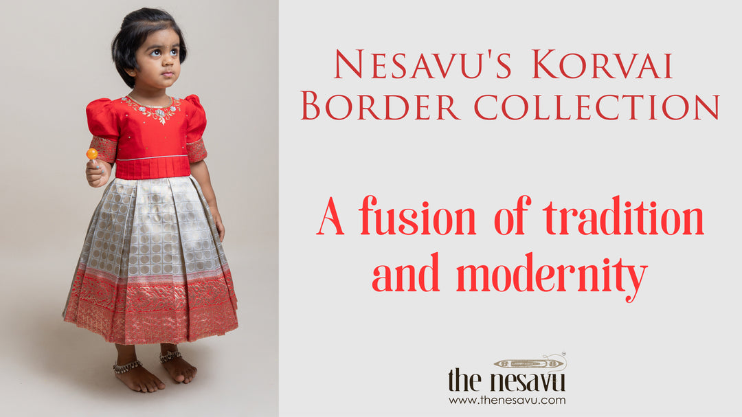 Nesavu's Korvai Border collection: A fusion of tradition and modernity , 