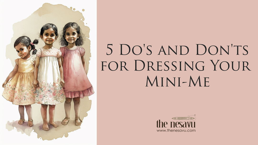  5 Do's and Don'ts for Dressing Your Mini-Me Nesavu