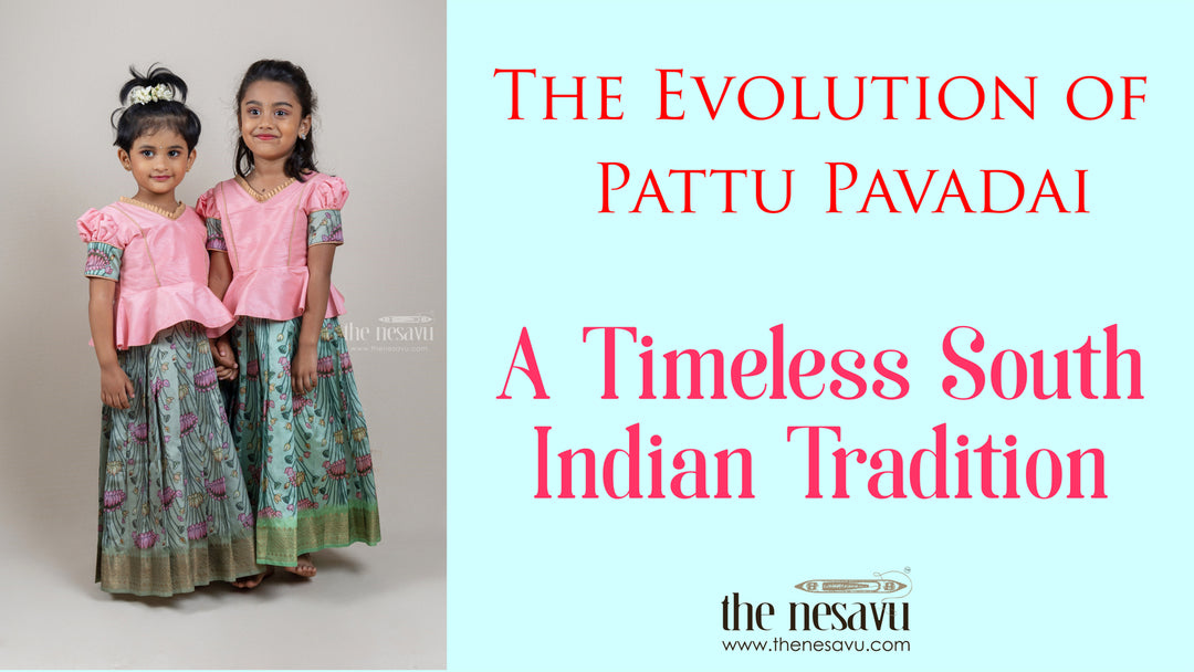 The Evolution of Pattu Pavadai: A Timeless South Indian Tradition By The Nesavu Indian kids wear brand from chennai