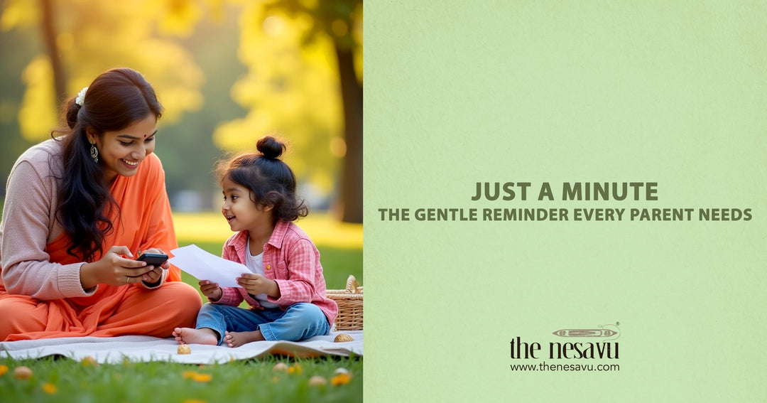 Just a Minute – The Gentle Reminder Every Parent Needs