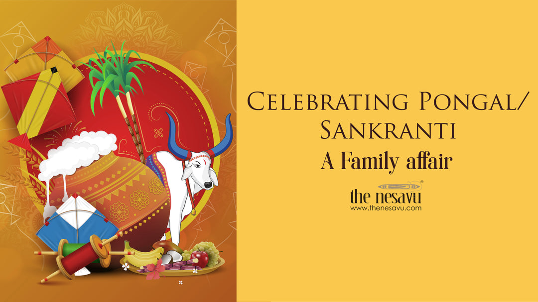 Celebrating Pongal/Sankranti: A Family affair