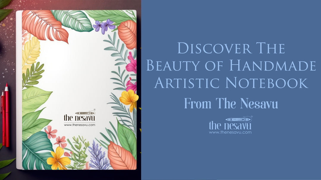 Discover the Beauty of Handmade Artistic Notebooks from The Nesavu