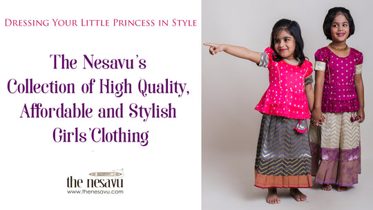 The Nesavu's Collection of High-Quality, Affordable, and Stylish Girls' Clothing