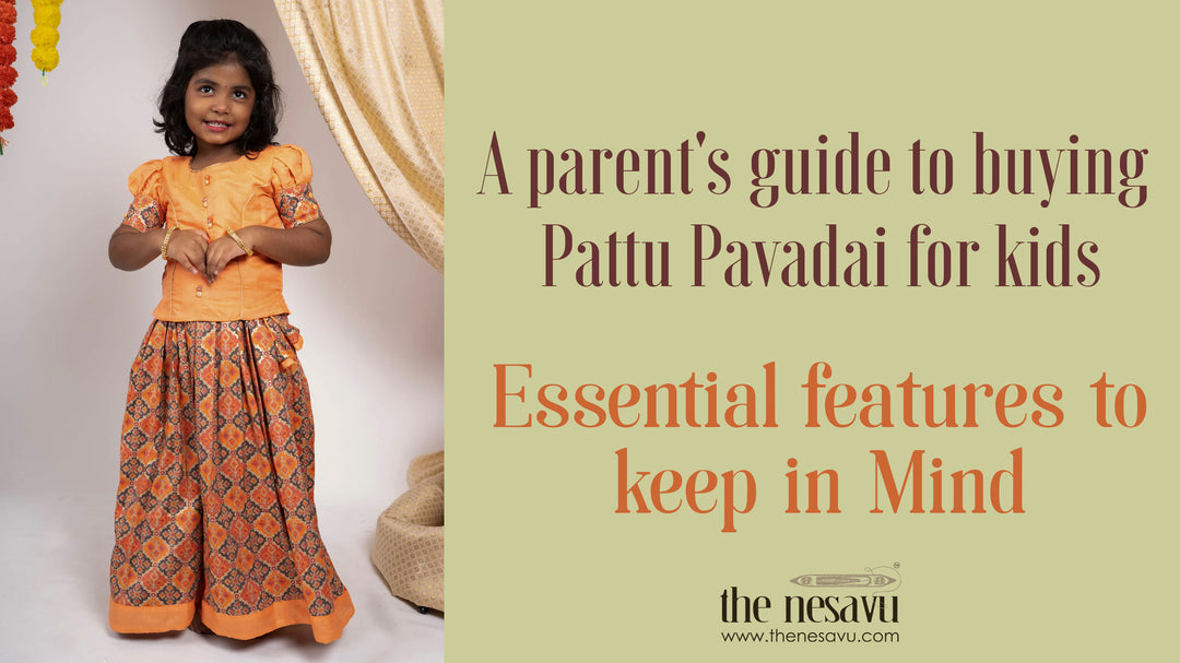 A parent's guide to buying Pattu Pavadai for kids: Essential features to keep in mind