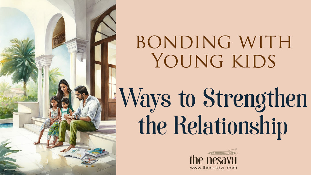 Bonding with Young Kids: Ways to Strengthen the Relationship