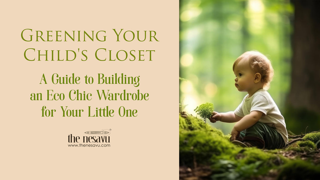 Greening Your Child's Closet: A Guide to Building an Eco-Chic Wardrobe for Your Little One