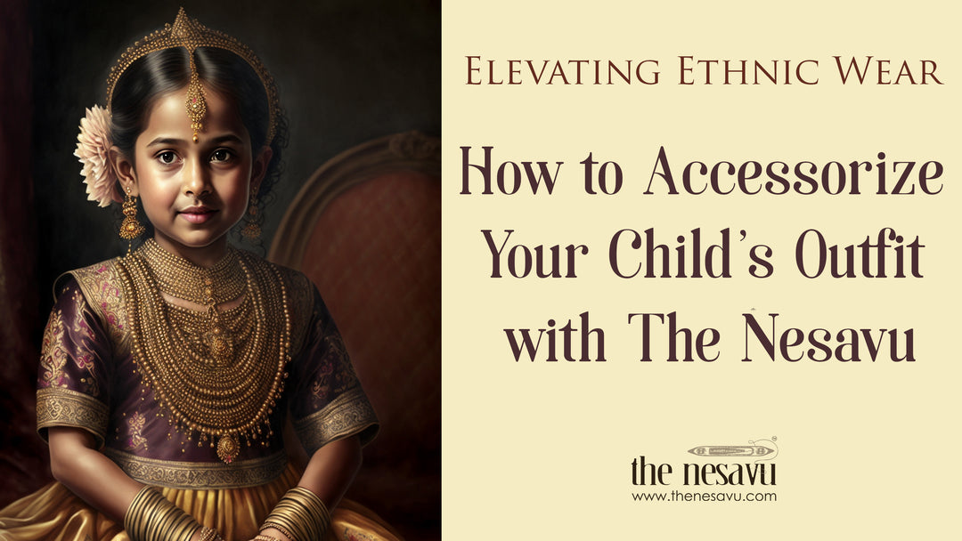 Elevating Ethnic Wear: How to Accessorize Your Child's Outfit with The Nesavu