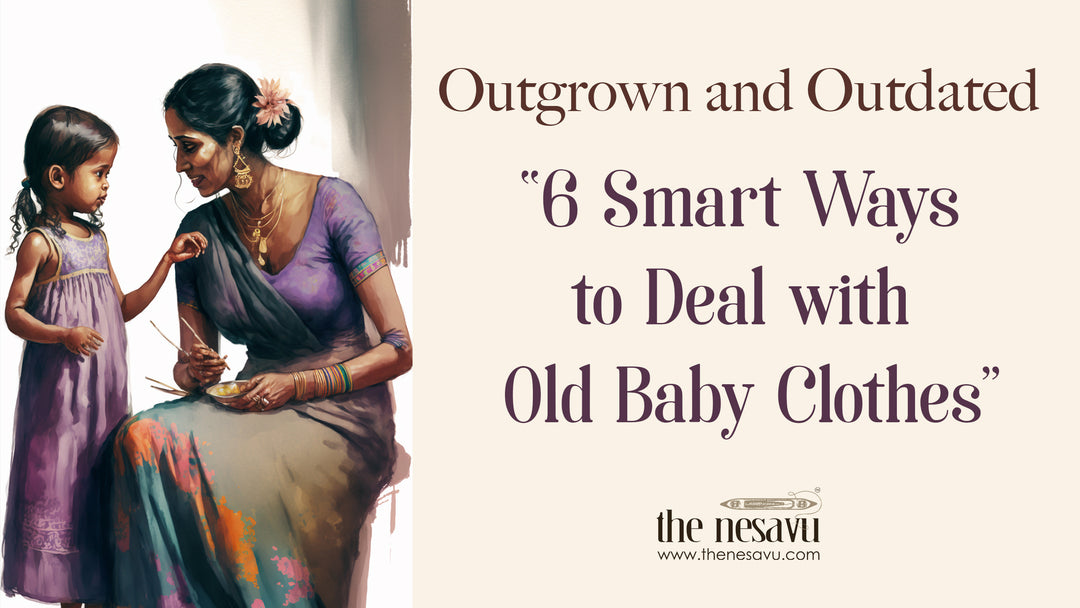 Nesavu kids wear guideOutgrown and Outdated 6 Smart Ways to Deal with Old Baby Clothes