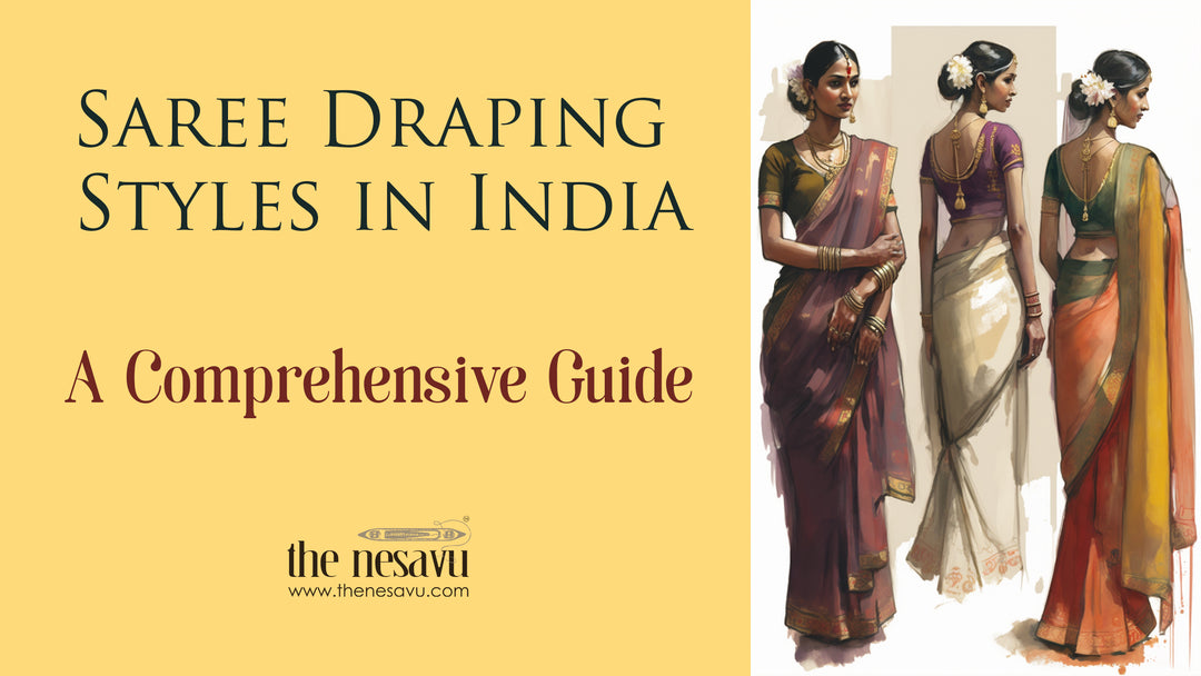 Saree Draping Styles in India- A Comprehensive Guide By The Nesavu
