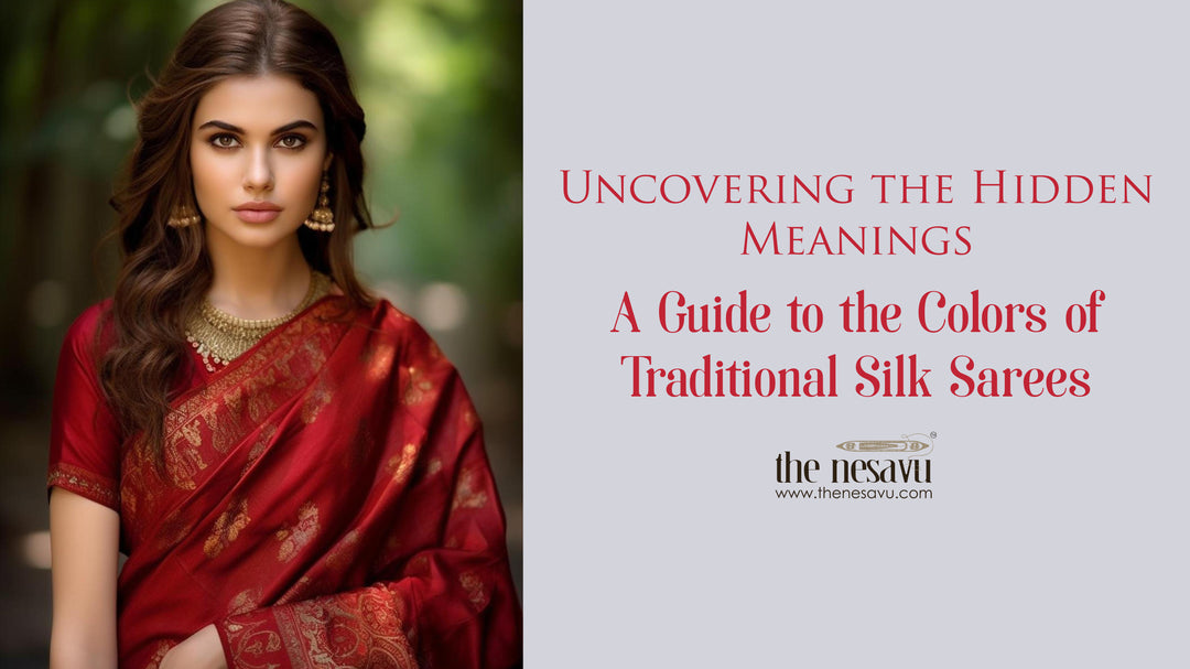 Uncovering the Hidden Meanings: A Guide to the Colors of Traditional Silk Sarees