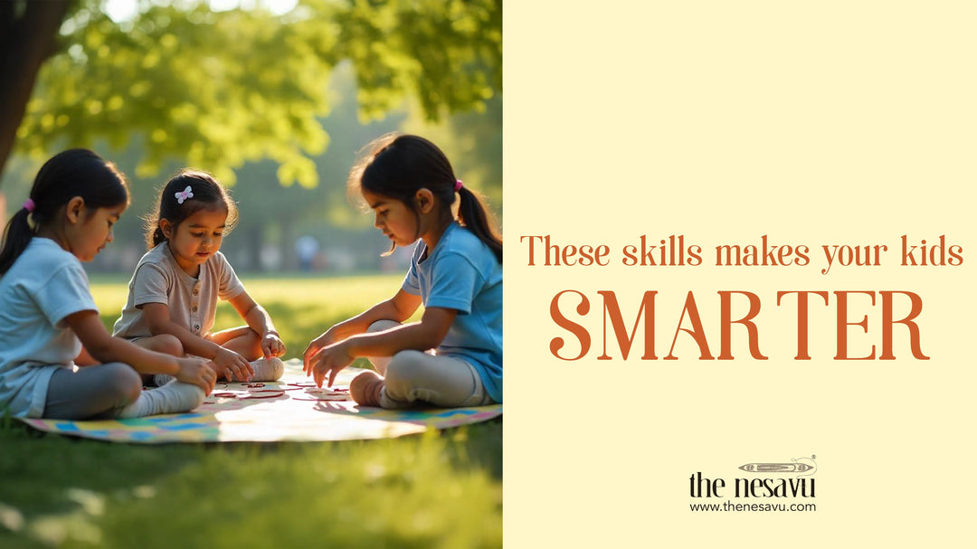 These skills makes your kids smarter